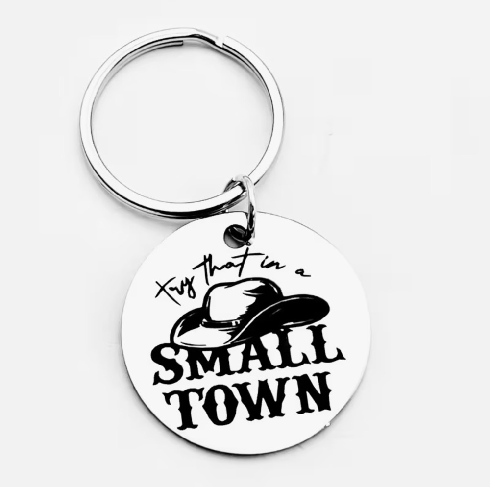 3/$25 Try That In A Small Town Cowboy Cowgirl Hat Western Stainless Keychain NEW